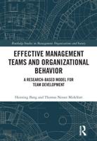 Effective Management Teams and Organizational Behavior: A Research-Based Model for Team Development