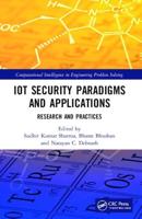 IoT Security Paradigms and Applications: Research and Practices