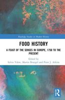 Food History: A Feast of the Senses in Europe, 1750 to the Present
