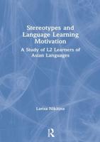 Stereotypes and Language Learning Motivation: A Study of L2 Learners of Asian Languages