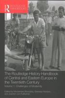 The Routledge History Handbook of Eastern and Central Europe in the Twentieth Century