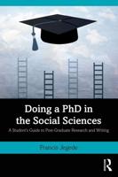 Doing a PhD in the Social Sciences: A Student's Guide to Post-Graduate Research and Writing
