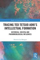 Tracing Ted Tetsuo Aoki's Intellectual Formation: Historical, Societal, and Phenomenological Influences