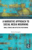 A Narrative Approach to Social Media Mourning: Small Stories and Affective Positioning