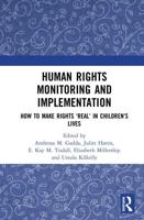 Human Rights Monitoring and Implementation : How To Make Rights 'Real' in Children's Lives