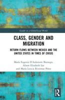 Class, Gender and Migration: Return Flows between Mexico and the United States in Times of Crisis