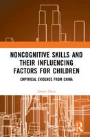 Noncognitive Skills and Their Influencing Factors for Children: Empirical Evidence from China