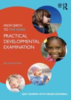 From Birth to Five Years. Practical Developmental Examination
