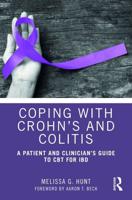 Coping with Crohn's and Colitis: A Patient and Clinician's Guide to CBT for IBD