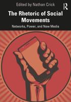The Rhetoric of Social Movements: Networks, Power, and New Media