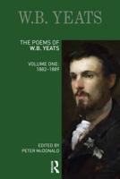 The Poems of W. B. Yeats. Volume One 1882-1889