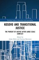 Kosovo and Transitional Justice: The Pursuit of Justice After Large Scale-Conflict