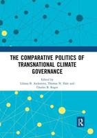 The Comparative Politics of Transnational Climate Governance