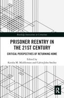 Prisoner Reentry in the 21st Century: Critical Perspectives of Returning Home