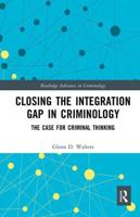 Closing the Integration Gap in Criminology: The Case for Criminal Thinking