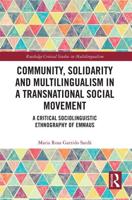 Community, Solidarity and Multilingualism in a Transnational Social Movement: A Critical Sociolinguistic Ethnography of Emmaus
