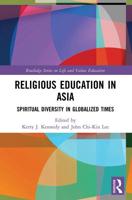 Religious Education in Asia: Spiritual Diversity in Globalized Times