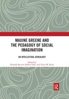 Maxine Greene and the Pedagogy of Social Imagination