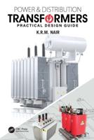 Power and Distribution Transformers : Practical Design Guide