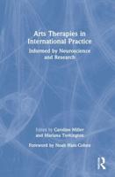 Arts Therapies in International Practice: Informed by Neuroscience and Research