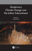 Quaternary Climate Change Over the Indian Subcontinent