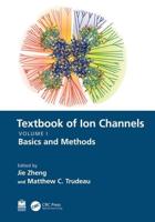 Textbook of Ion Channels. Volume I Basics and Methods