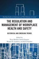 The Regulation and Management of Workplace Health and Safety: Historical and Emerging Trends