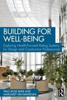 Building for Well-Being: Exploring Health-Focused Rating Systems for Design and Construction Professionals