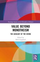 Value Beyond Monotheism: The Axiology of the Divine