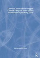 Universal Approaches to Support Children's Physical and Cognitive Development in the Early Years