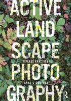 Active Landscape Photography. Diverse Practices