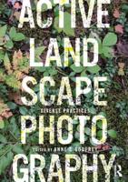 Active Landscape Photography. Diverse Practices