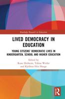 Lived Democracy in Education: Young Citizens' Democratic Lives in Kindergarten, School and Higher Education