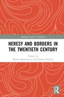 Heresy and Borders in the Twentieth Century