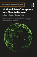National Role Conceptions in a New Millennium: Defining a Place in a Changing World