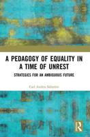 A Pedagogy of Equality in a Time of Unrest: Strategies for an Ambiguous Future