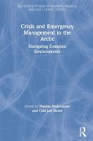Crisis and Emergency Management in the Arctic: Navigating Complex Environments