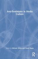 Anti-Feminisms in Media Culture