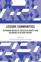 Leisure Communities: Rethinking Mutuality, Collective Identity and Belonging in the New Century