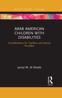 Arab American Children with Disabilities: Considerations for Teachers and Service Providers