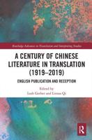 A Century of Chinese Literature in Translation (1919-2019): English Publication and Reception