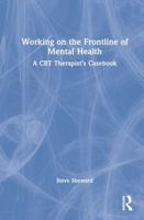 Working on the Frontline of Mental Health: A CBT Therapist's Casebook