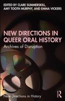 New Directions in Queer Oral History: Archives of Disruption