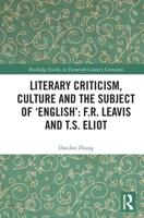 Literary Criticism, Culture and the Subject of 'English': F.R. Leavis and T.S. Eliot