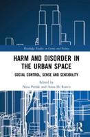 Harm and Disorder in the Urban Space: Social Control, Sense and Sensibility