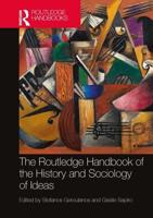 The Routledge Handbook in the History and Sociology of Ideas
