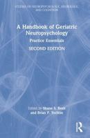 A Handbook of Geriatric Neuropsychology: Practice Essentials