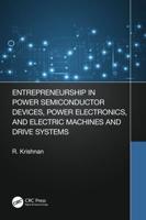 Entrepreneurship in Power Semiconductor Devices, Power Electronics and Electric Machines and Drive Systems