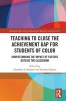 Teaching to Close the Achievement Gap for Students of Color: Understanding the Impact of Factors Outside the Classroom