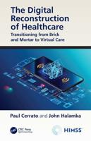 The Digital Reconstruction of Healthcare: Transitioning from Brick and Mortar to Virtual Care